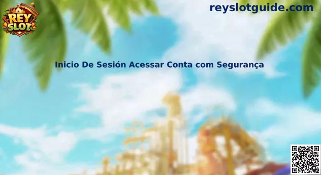 Guía de acceso seguro para iniciar sesión en Rey Slot