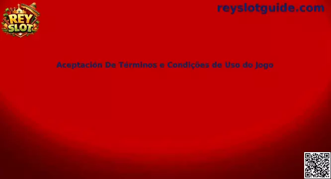 Aceptación De Términos e Condições de Uso do Jogo Rey Slot