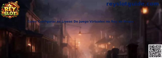 Configuración de líneas de juego virtuales en Rey de Reyes