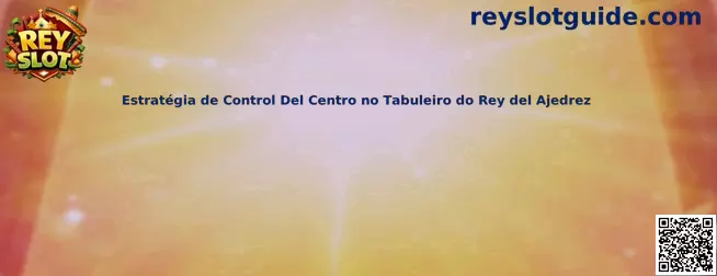 Estrategia de control del centro en el tablero del Rey del Ajedrez