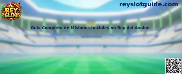 Guia Completo de Misiones Iniciales no Rey del Avalon