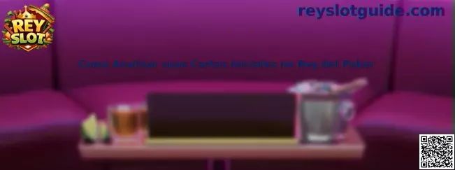 Análisis de cartas iniciales en Rey del Poker