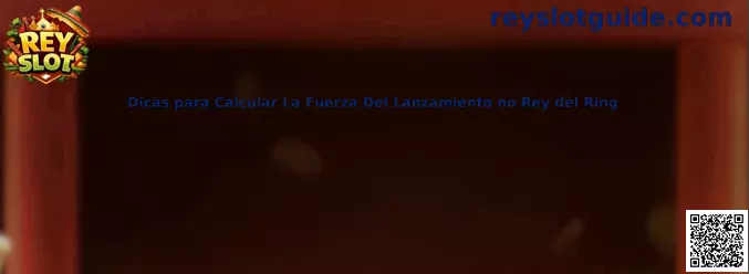 Dicas para Calcular La Fuerza Del Lanzamiento no Rey del Ring